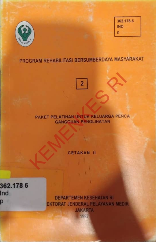 Program Rehabilitasi Bersumberdaya Masyarakat (2) Paket Pelatihan Untuk Keluarga Penca Gangguan Penglihatan (Cetakan II)