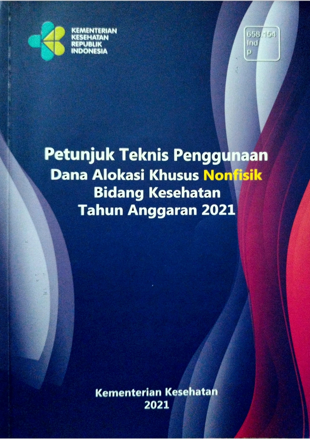 Petunjuk Teknis Penggunaan Dana Alokasi Khusus Nonfisik Bidang Kesehatan Tahun Anggaran 2021