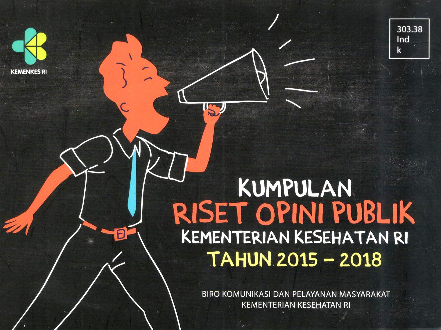 Kumpulan Riset Opini Publik Kementerian Kesehatan Tahun 2015 -2018