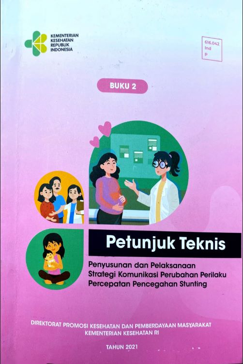 Buku 2 Petunjukk Teknis Penyusunan dan Pelaksanaan Strategi Komunikasi Perubahan perilaku Percepatan Pencegahan Stunting