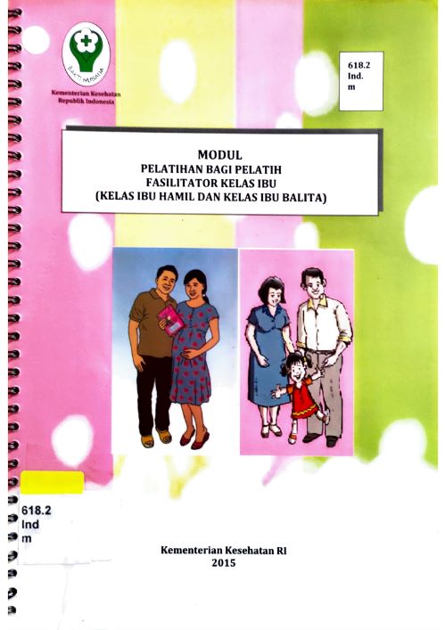 Modul pelatihan bagi pelatih fasilitator kelas ibu (kelas ibu hamil dan kelas ibu balita)