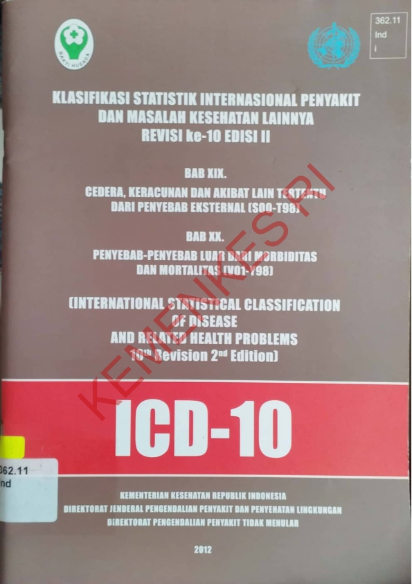 Klasifikasi Statistik Internasional Penyakit dan Masalah Kesehatan Lainnya Revisi ke-10 Edisi II ICD-10 (Internasional Classification of Diseases and Related Health Problems 10th Revisions 2nd Edition)