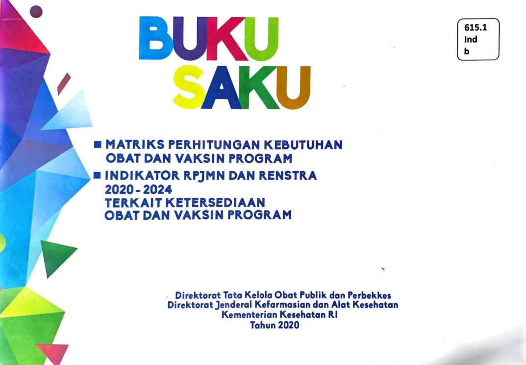 Buku Saku Matriks Perhitungan Kebutuhan Obat dan Vaksin Program, dan Indikator RPJMN dan Renstra 2020-2024 Terkait Ketersediaan Obat dan Vaksin Promgram