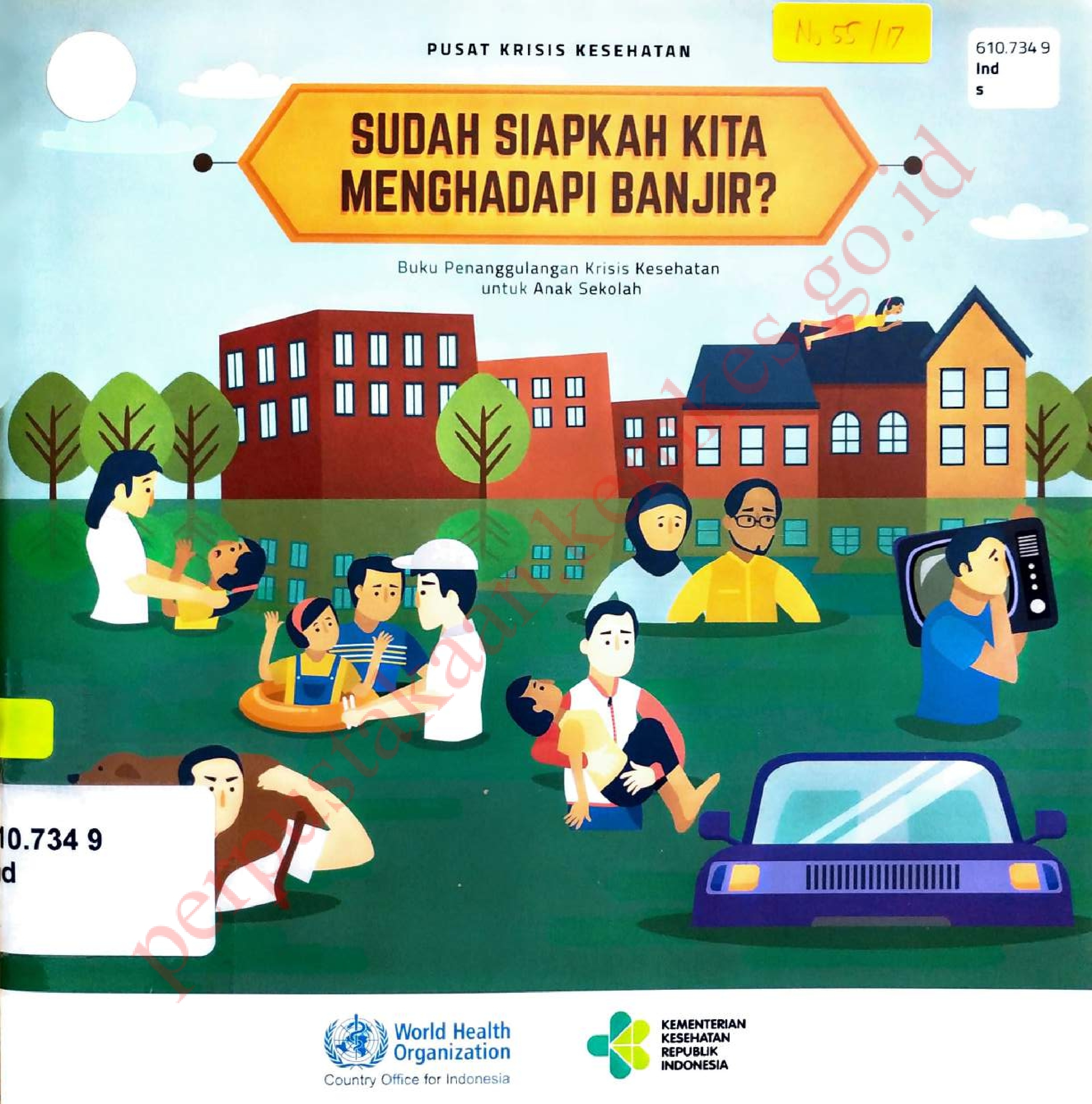 Sudah Siapkah Kita Menghadapi Banjir : Buku Penanggulangan Krisis Kesehatan untuk Anak Sekolah