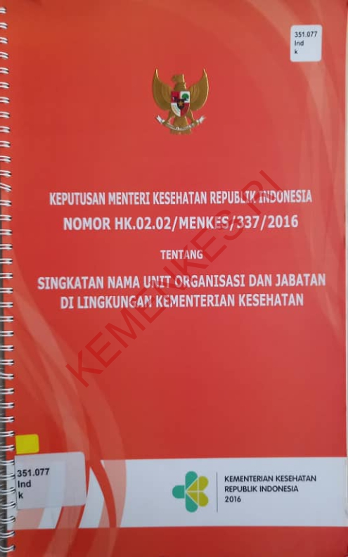 Keputusan Menteri Kesehatan Republik Indonesia NOMOR HK.02.02/MENKES/337/2016 Tentang Singkatan Nama Unit Organisasi Dan Jabatan Di Lingkungan Kementerian Kesehatan