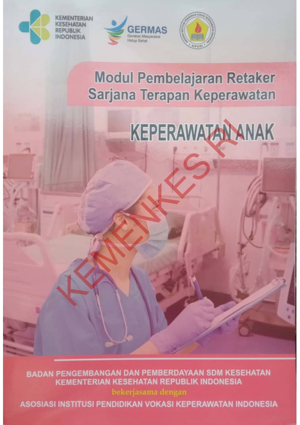 Modul Pembelajaran Retaker Sarjana Terapan Keperawatan KEPERAWATAN ANAK