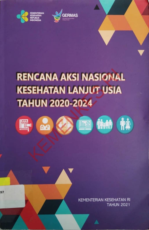 RENCANA AKSI NASIONAL KESEHATAN LANJUT USIA TAHUN 2020 - 2024